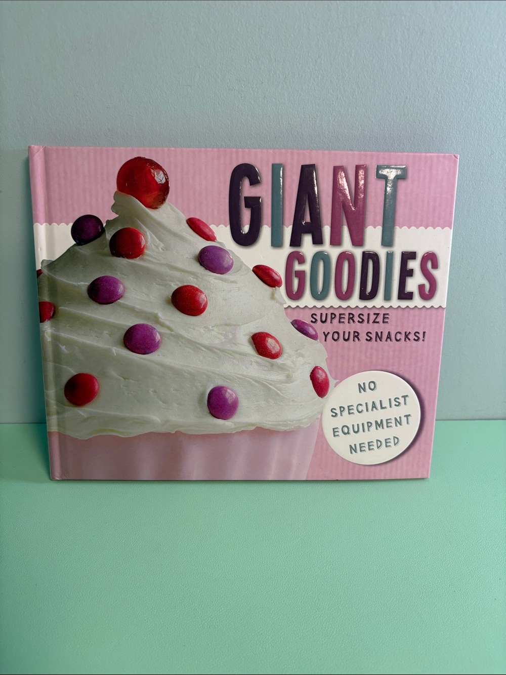 Giant Goodies Supersize Your Snacks! Deserts Recipe Book, Baking Recipe